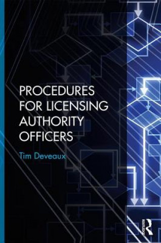 Kniha Procedures for Licensing Authority Officers Tim Deveaux