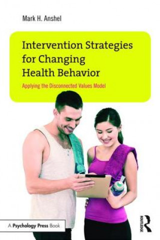 Książka Intervention Strategies for Changing Health Behavior Mark H. Anshel