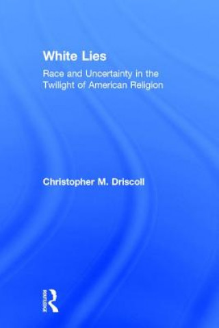 Carte White Lies Christopher M. Driscoll
