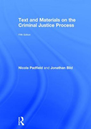 Könyv Text and Materials on the Criminal Justice Process Nicola Padfield