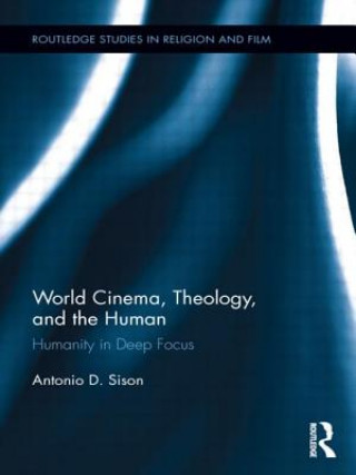 Kniha World Cinema, Theology, and the Human Antonio Sison