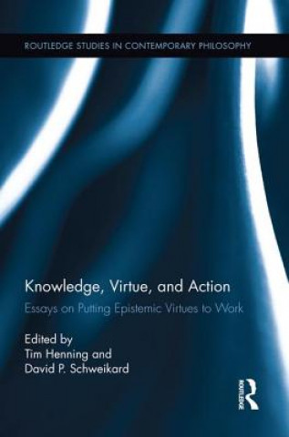 Carte Knowledge, Virtue, and Action Tim Henning