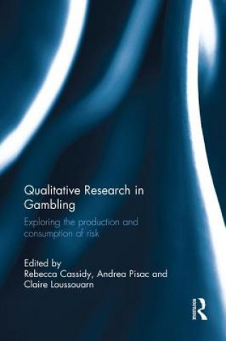 Kniha Qualitative Research in Gambling Rebecca Cassidy