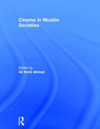 Könyv Cinema in Muslim Societies 