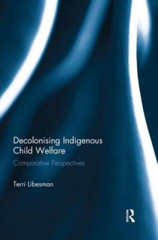 Libro Decolonising Indigenous Child Welfare Terri Libesman