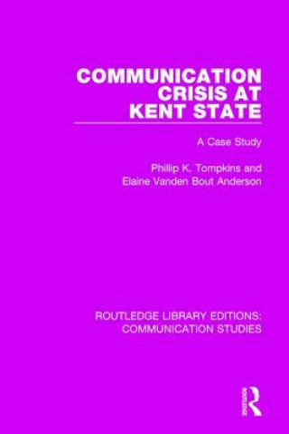 Kniha Communication Crisis at Kent State Phillip K. Tompkins