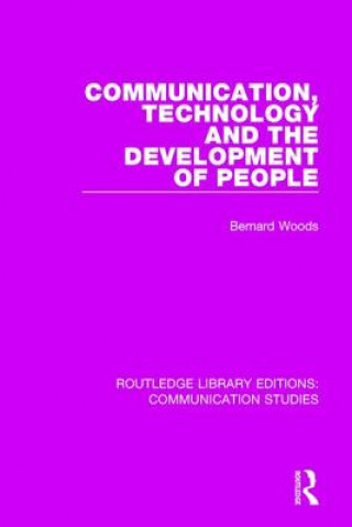 Kniha Communication, Technology, and the Development of People Bernard M. Woods