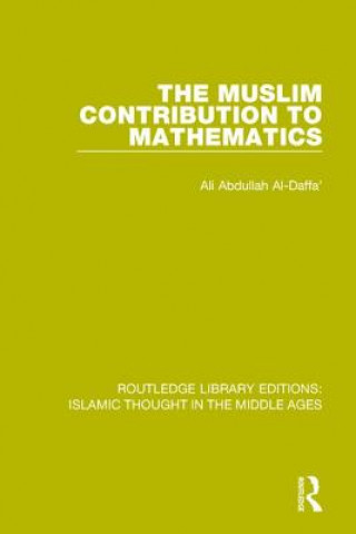 Kniha Muslim Contribution to Mathematics Ali Abdullah Al-Daffa