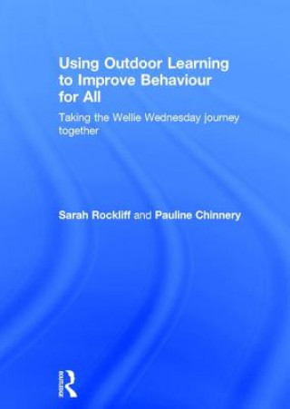 Книга Using Outdoor Learning to Improve Behaviour for All Sarah Rockliff
