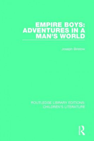 Carte Empire Boys: Adventures in a Man's World Joseph Bristow