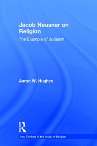 Kniha Jacob Neusner on Religion Aaron W. Hughes