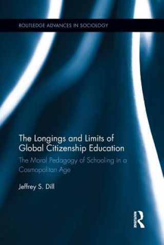 Książka Longings and Limits of Global Citizenship Education Jeffrey S. Dill