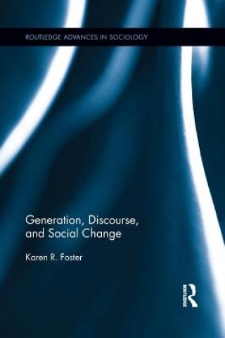 Könyv Generation, Discourse, and Social Change Karen R. Foster