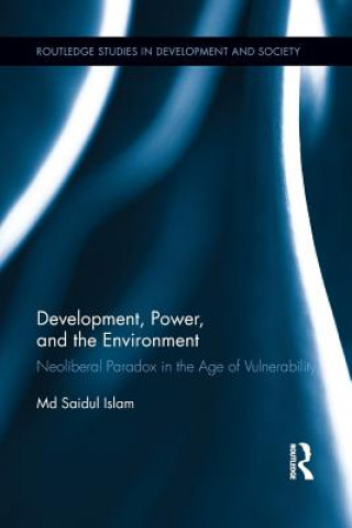 Könyv Development, Power, and the Environment Md Saidul Islam