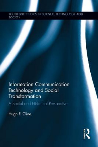 Könyv Information Communication Technology and Social Transformation Hugh F. Cline