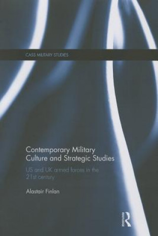 Kniha Contemporary Military Culture and Strategic Studies Alastair Finlan