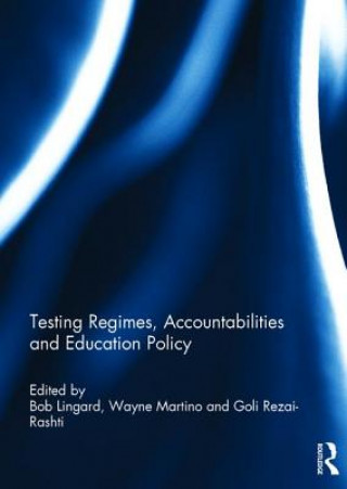 Könyv Testing Regimes, Accountabilities and Education Policy 