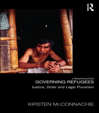 Kniha Governing Refugees Kirsten McConnachie