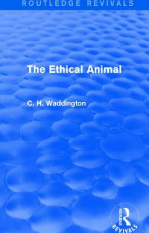 Kniha Ethical Animal C. H. Waddington