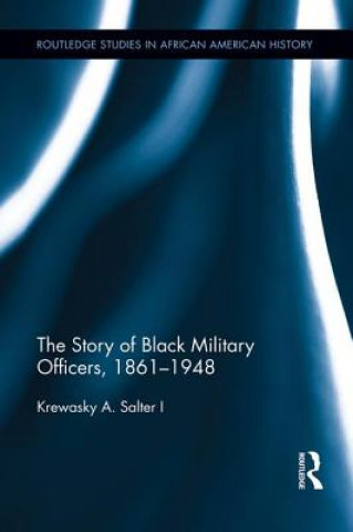 Kniha Story of Black Military Officers, 1861-1948 Krewasky A. Salter I.