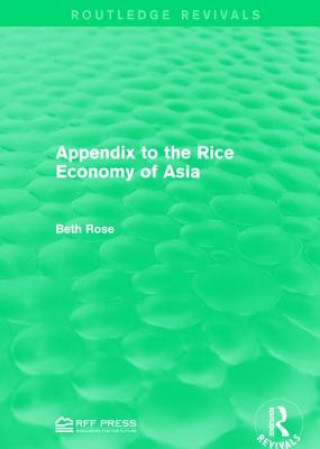 Kniha Appendix to the Rice Economy of Asia Beth Rose