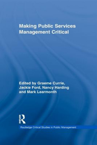 Könyv Making Public Services Management Critical Graeme Currie