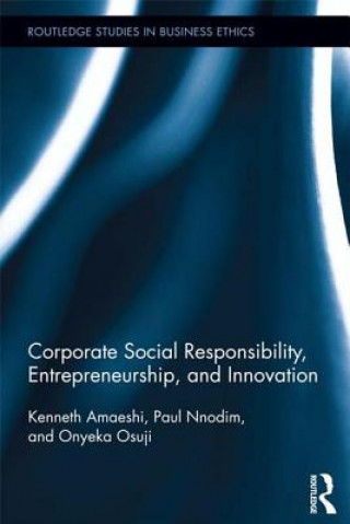 Knjiga Corporate Social Responsibility, Entrepreneurship, and Innovation Kenneth Amaeshi