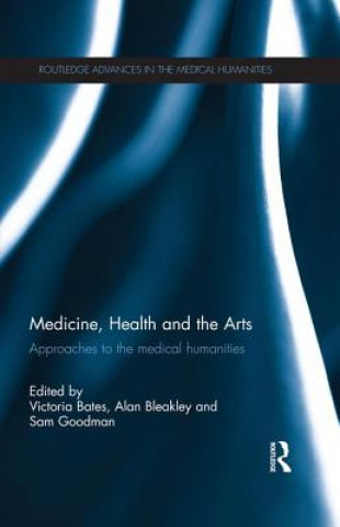 Kniha Medicine, Health and the Arts Victoria Bates