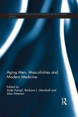 Książka Aging Men, Masculinities and Modern Medicine Antje Kampf