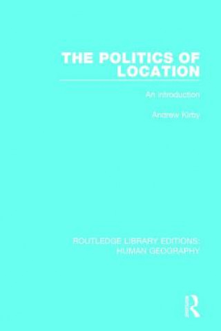 Kniha Politics of Location Andrew Kirby