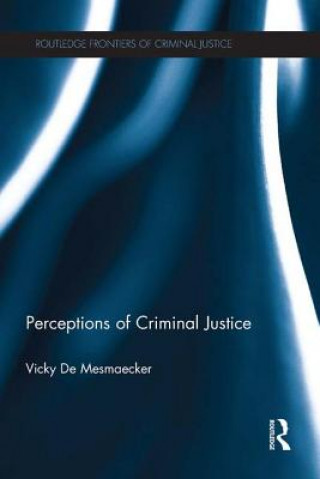 Könyv Perceptions of Criminal Justice Vicky de Mesmaecker