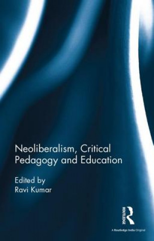 Kniha Neoliberalism, Critical Pedagogy and Education 