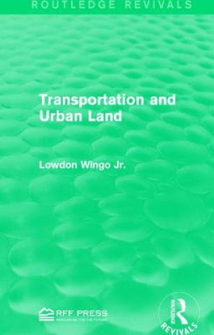 Kniha Transportation and Urban Land Wingo