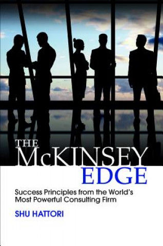Książka McKinsey Edge: Success Principles from the World's Most Powerful Consulting Firm Shu Hattori