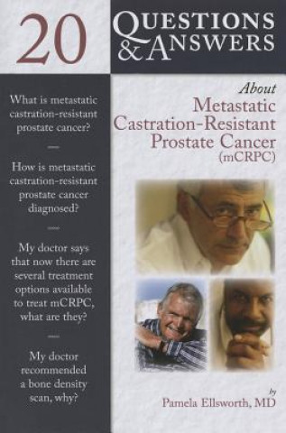 Carte 20 Questions And Answers About Metastatic Castration-Resistant Prostate Cancer (Mcrcp) Pamela Ellsworth