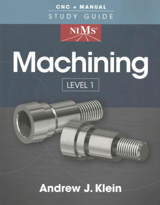 Knjiga NIMS Machining Level 1 Study Guide Andrew J Klein