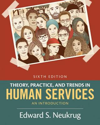 Libro Theory, Practice, and Trends in Human Services Edward S. Neukrug