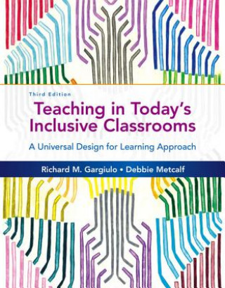 Könyv Teaching in Today's Inclusive Classrooms Debbie Metcalf