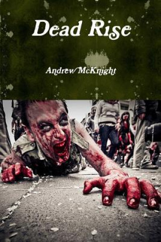 Könyv Dead Rise Andrew Mcknight