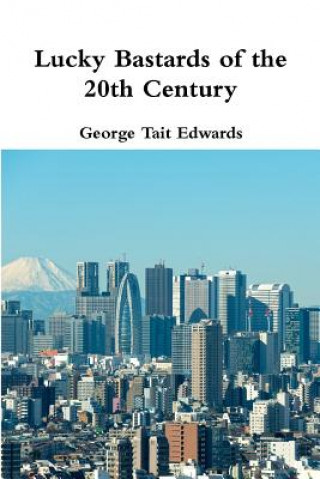 Buch Lucky Bastards of the 20th Century George Tait Edwards