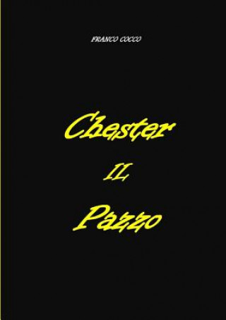 Книга Chester Il Pazzo Franco Cocco
