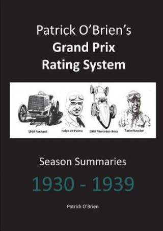 Kniha Patrick O'brien's Grand Prix Rating System: Season Summaries 1930-1939 Patrick O'Brien