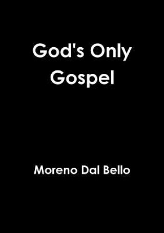 Knjiga God's Only Gospel Moreno Dal Bello