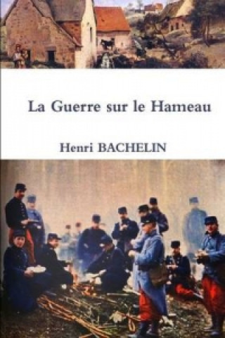 Kniha Guerre Sur Le Hameau Henri BACHELIN