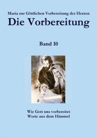 Carte Die Vorbereitung - Band 10 Maria zur Gottlichen Vorbereitung der Herzen