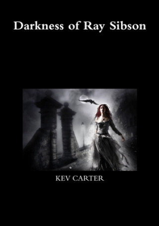 Książka Darkness of Ray Sibson KEV CARTER