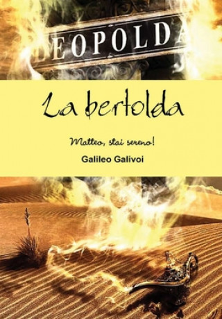 Buch La bertolda - Matteo, stai sereno! Galileo Galivoi