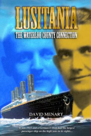 Kniha Lusitania: the Waterloo County Connection David Menary