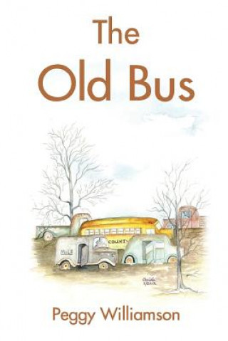 Knjiga Old Bus Peggy Willialmson