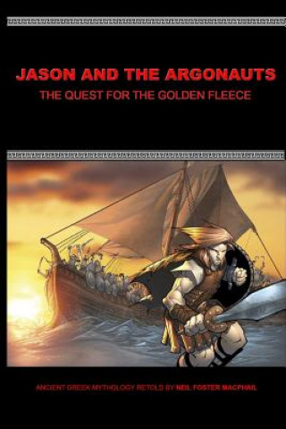 Könyv Jason and the Argonauts Neil Foster MacPhail